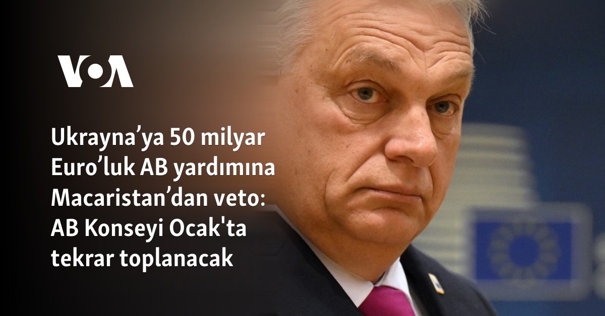 Macaristan Veto: Orban’ın Siyasi Stratejisi ve Sonuçları Neler?